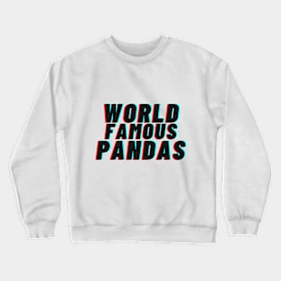 world famous pandas Crewneck Sweatshirt